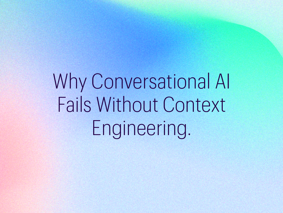 Why Conversational AI Fails Without Context Engineering