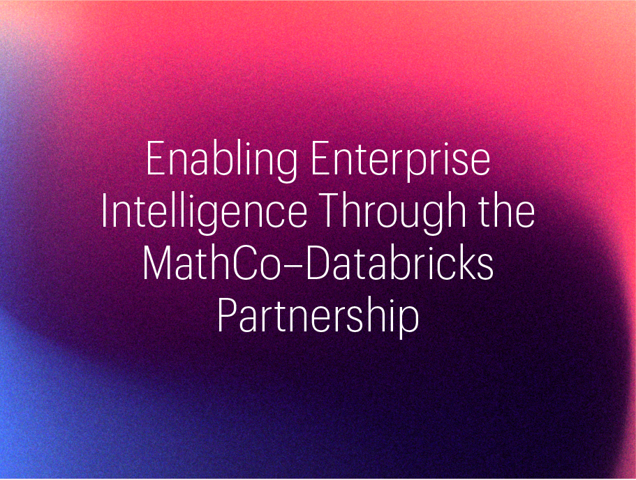 Enabling Enterprise Intelligence Through the MathCo–Databricks Partnership -Thumbnail_Gradient-437 × 329 px